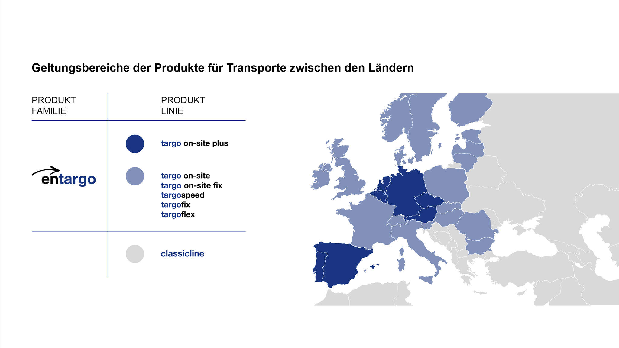 In diesen Ländern bieten wir Ihnen entargo und classicline.