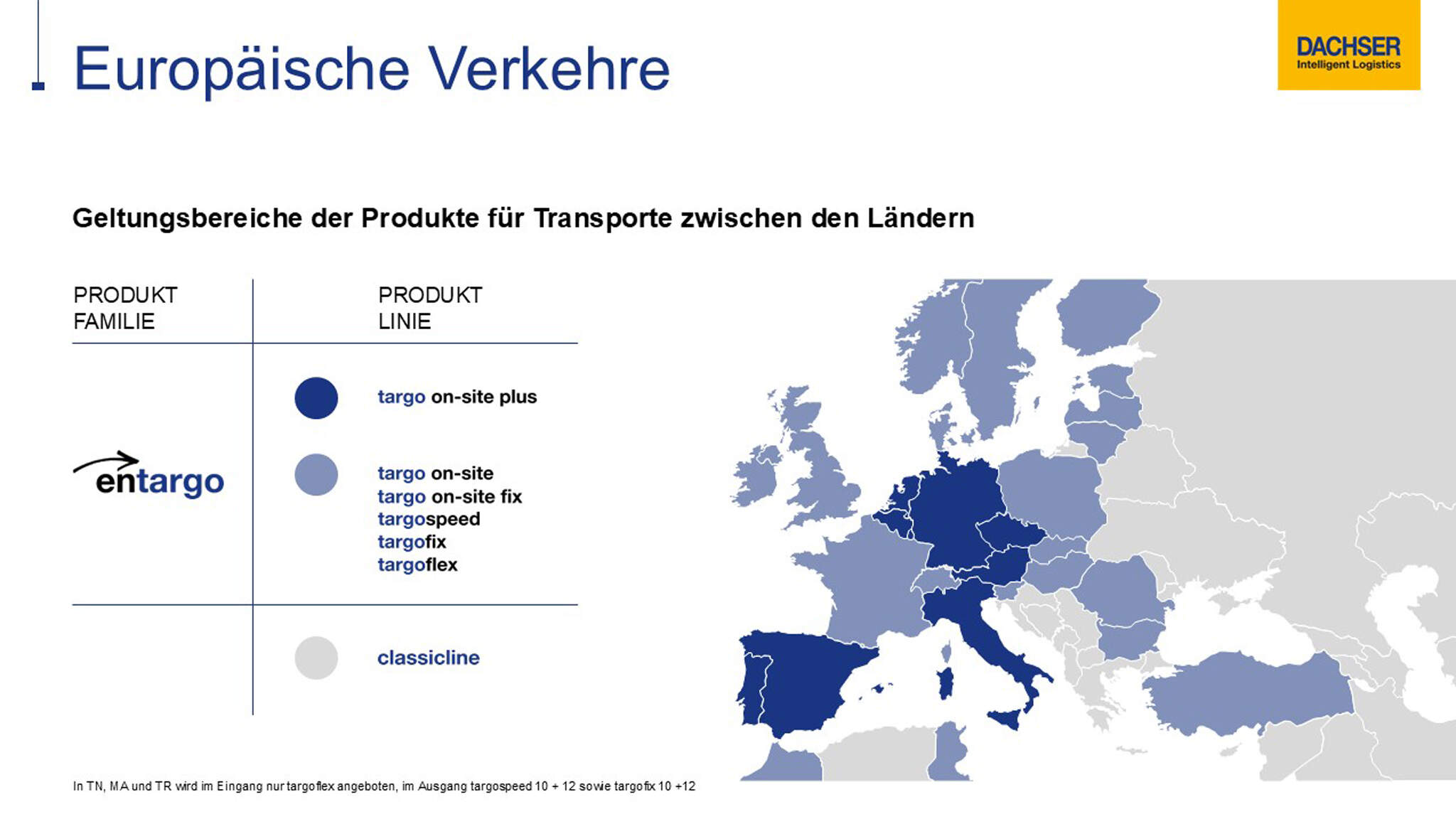In diesen L&auml;ndern bieten wir Ihnen entargo und classicline.